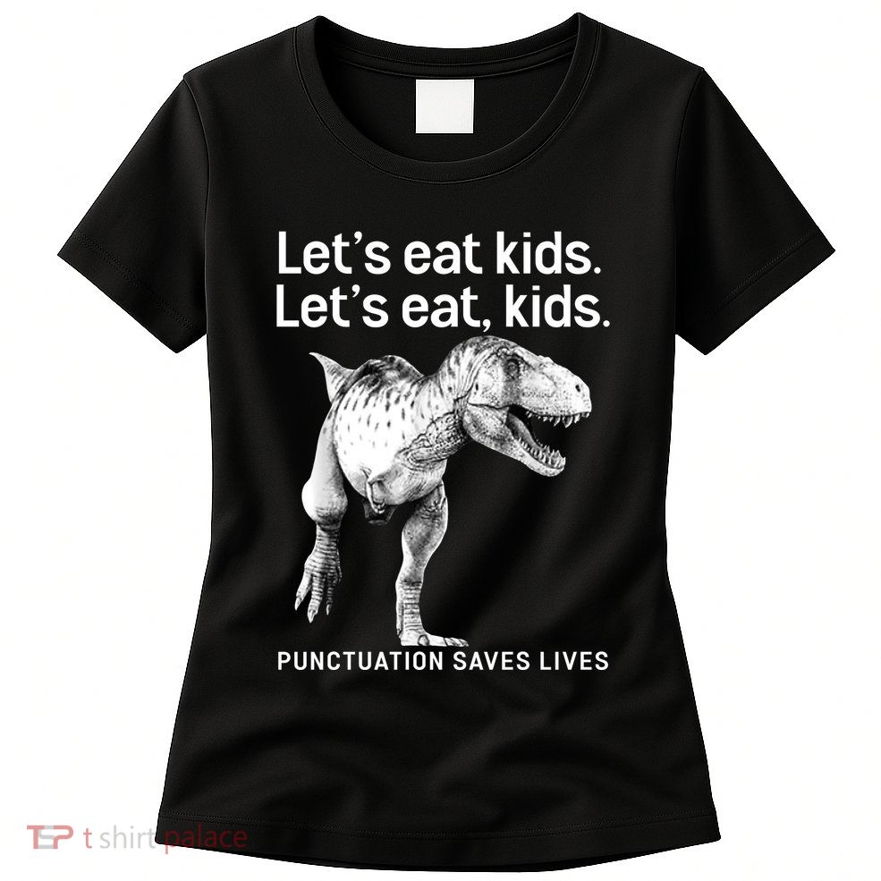 LetS Eat Children T Rex Funny Womens T-Shirt