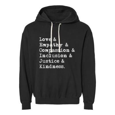 Love Empathy Compassion Inclusion Justice Kindness Garment-Dyed Fleece Hoodie