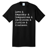 Love Empathy Compassion Inclusion Justice Kindness Tall T-Shirt