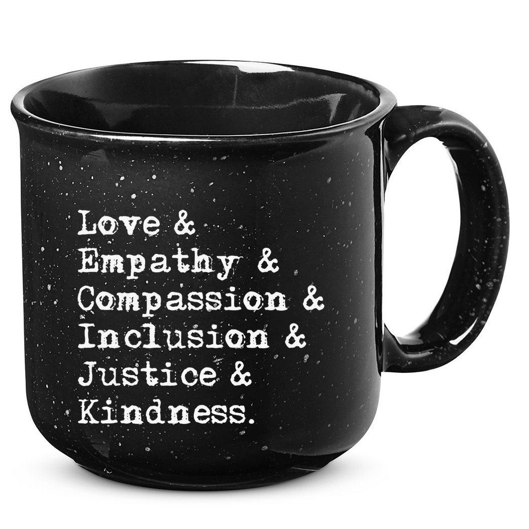 Love Empathy Compassion Inclusion Justice Kindness 15oz Campfire Ceramic Mug