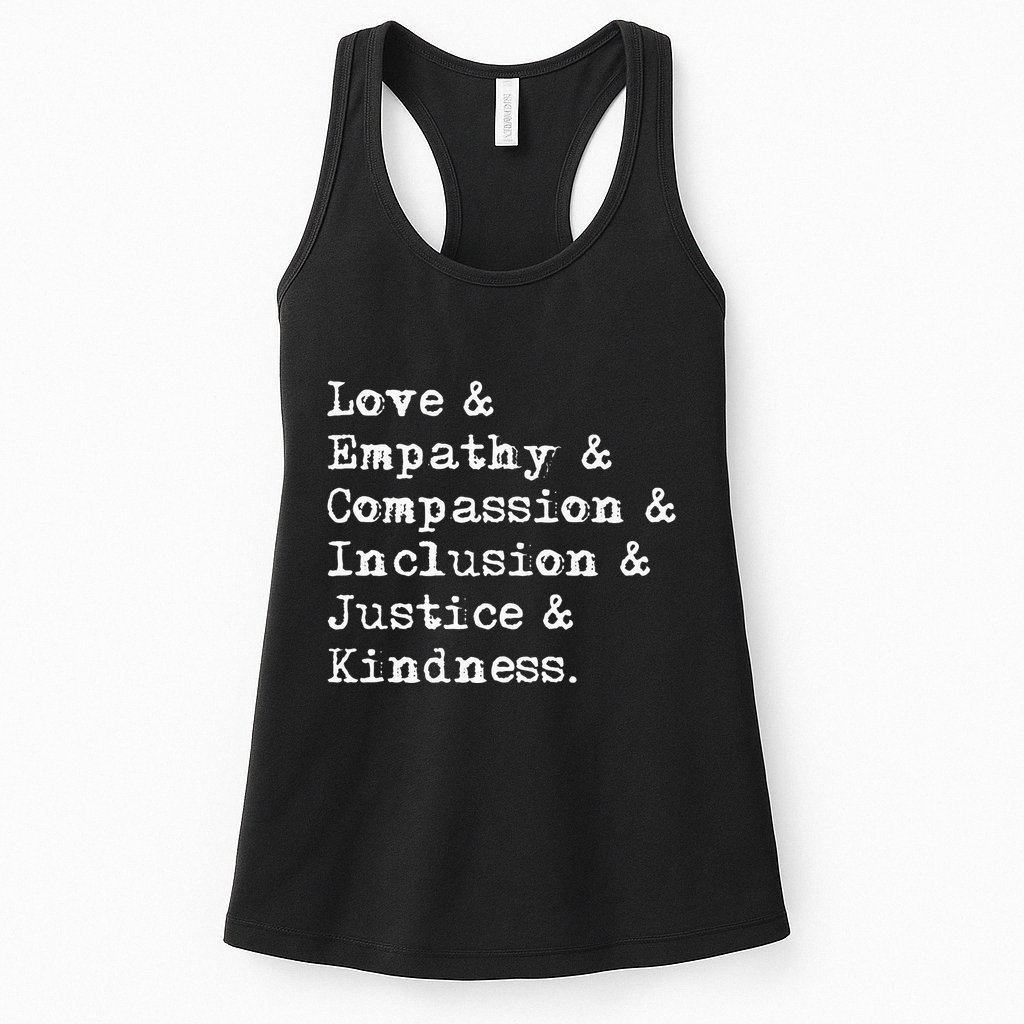 Love Empathy Compassion Inclusion Justice Kindness Womens Tank Top