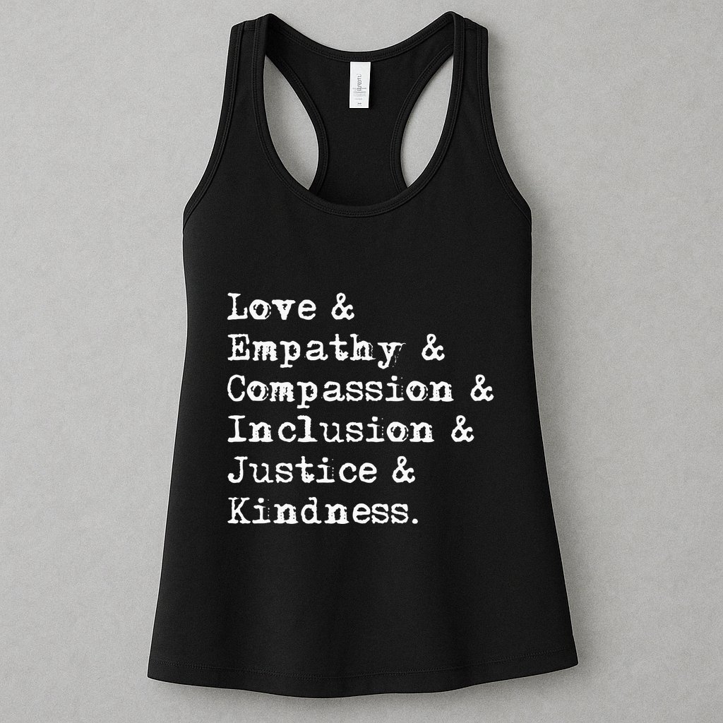 Love Empathy Compassion Inclusion Justice Kindness Womens Tank Top