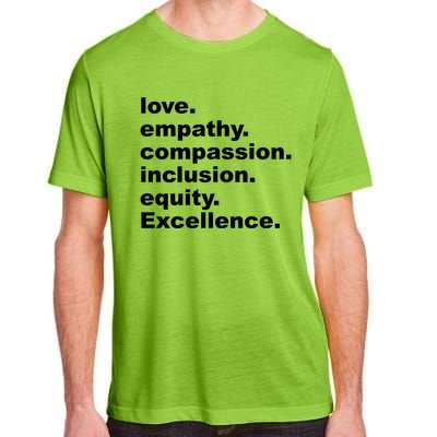 Love Empathy Compassion Inclusion Equity Excellence Adult ChromaSoft Performance T-Shirt