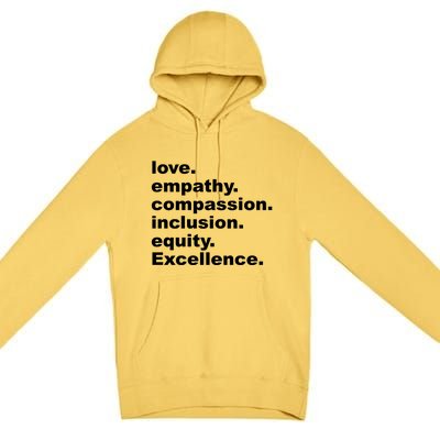 Love Empathy Compassion Inclusion Equity Excellence Premium Pullover Hoodie