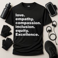 Love Empathy Compassion Inclusion Equity Excellence Cooling Performance Crew T-Shirt