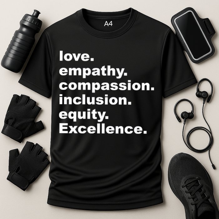 Love Empathy Compassion Inclusion Equity Excellence Cooling Performance Crew T-Shirt