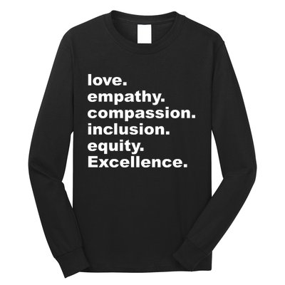 Love Empathy Compassion Inclusion Equity Excellence Long Sleeve Shirt