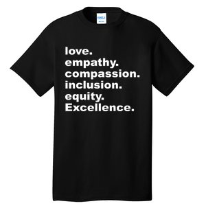 Love Empathy Compassion Inclusion Equity Excellence Tall T-Shirt