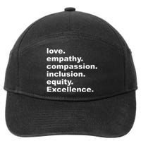 Love Empathy Compassion Inclusion Equity Excellence 7-Panel Snapback Hat