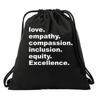 Love Empathy Compassion Inclusion Equity Excellence Drawstring Bag