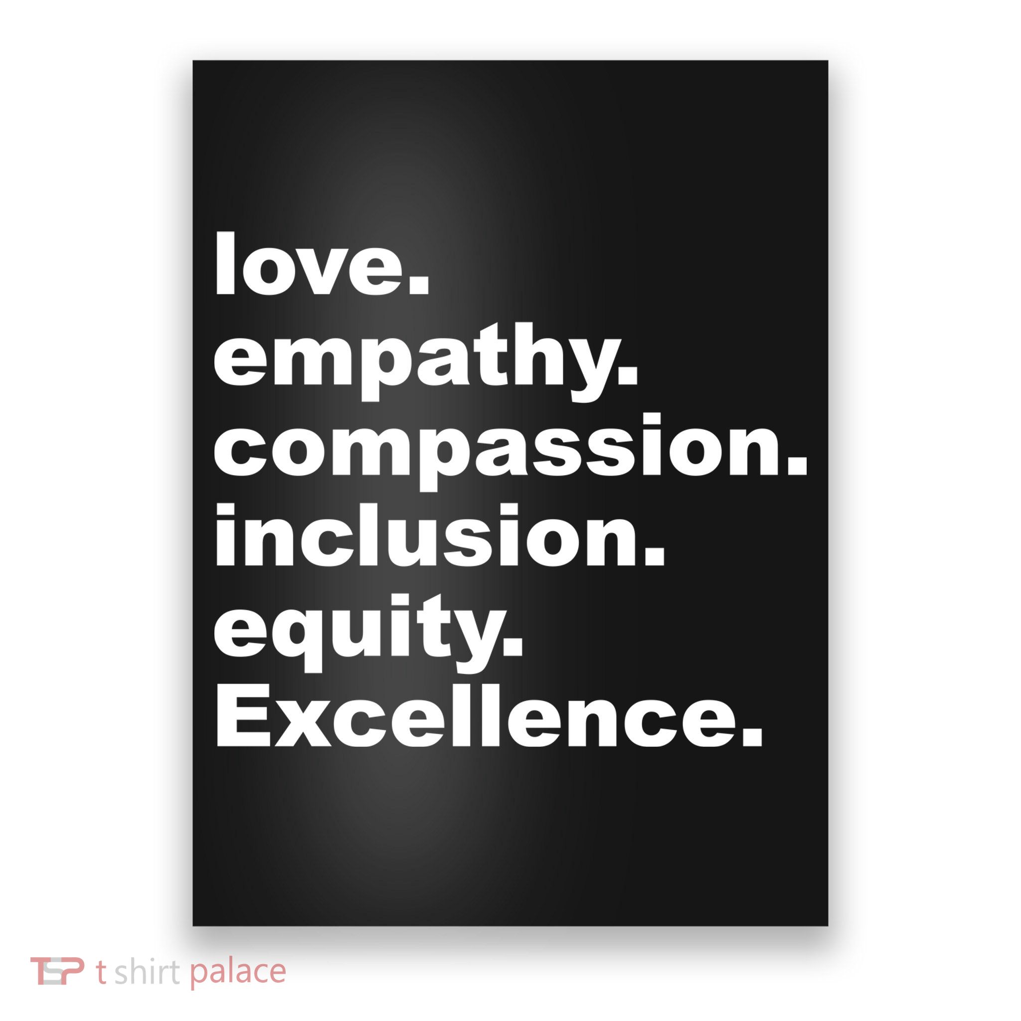 Love Empathy Compassion Inclusion Equity Excellence Poster