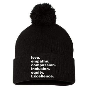 Love Empathy Compassion Inclusion Equity Excellence Pom Pom 12in Knit Beanie