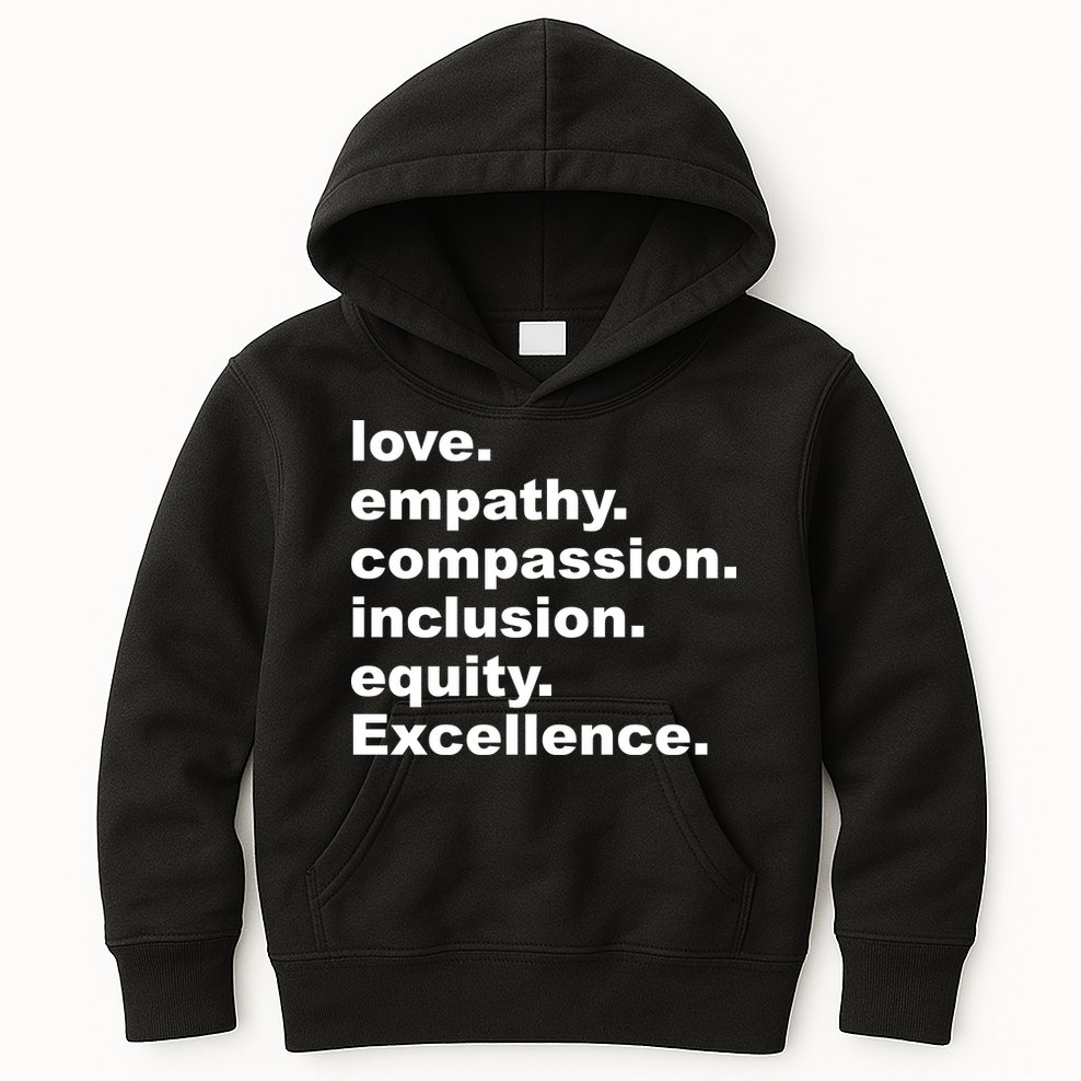 Love Empathy Compassion Inclusion Equity Excellence Kids Hoodie