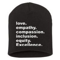 Love Empathy Compassion Inclusion Equity Excellence Short Acrylic Beanie