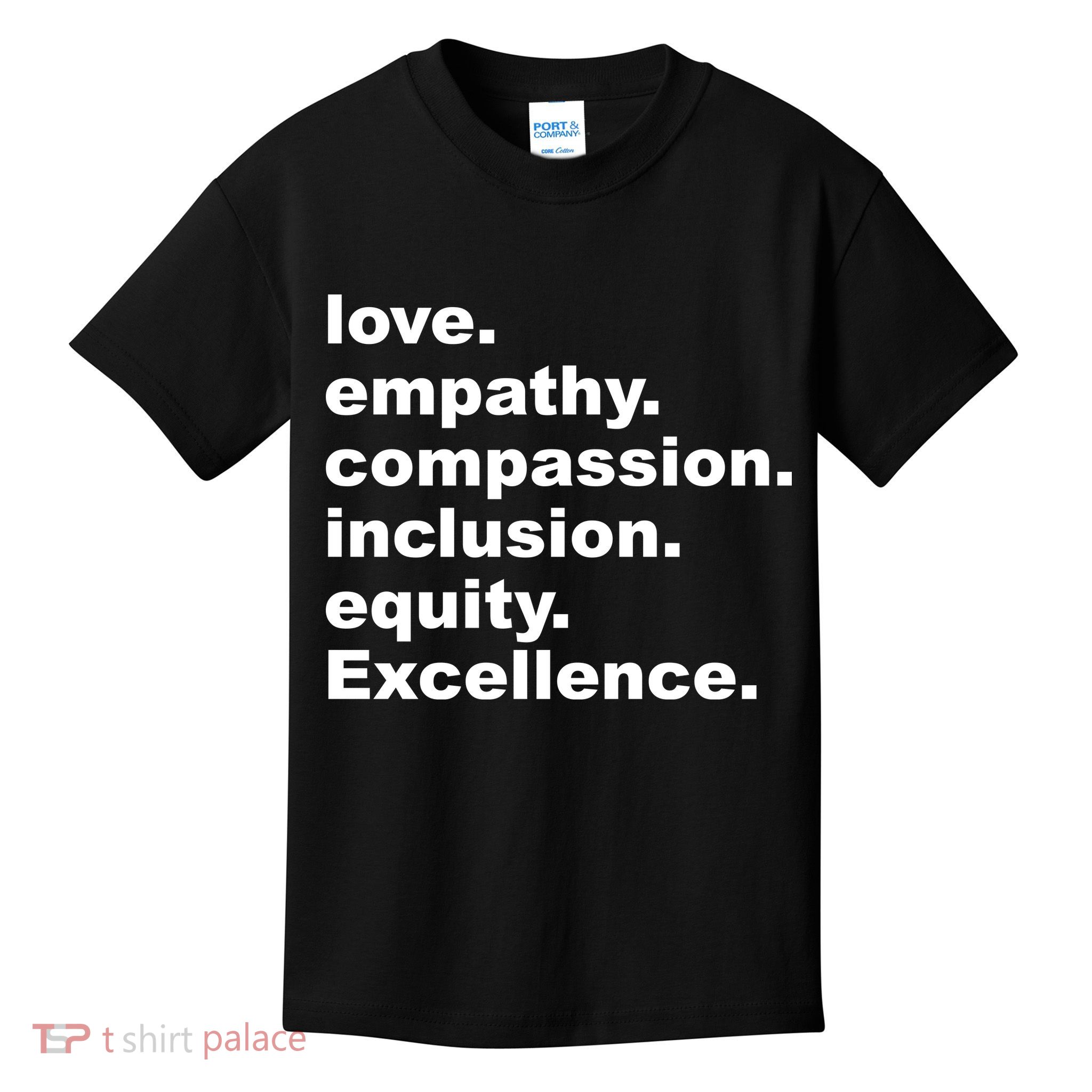 Love Empathy Compassion Inclusion Equity Excellence Kids T-Shirt