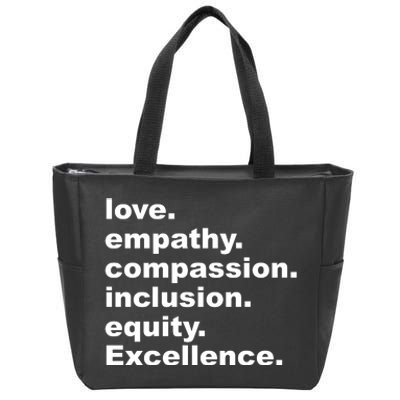 Love Empathy Compassion Inclusion Equity Excellence Zip Tote Bag