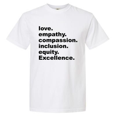 Love Empathy Compassion Inclusion Equity Excellence Garment-Dyed Heavyweight T-Shirt