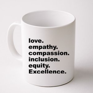 Love Empathy Compassion Inclusion Equity Excellence Coffee Mug