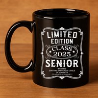 Limited Edition Class Of 2025 Senior 2025 Back To School Gift 11oz C Handle Ceramic Mug