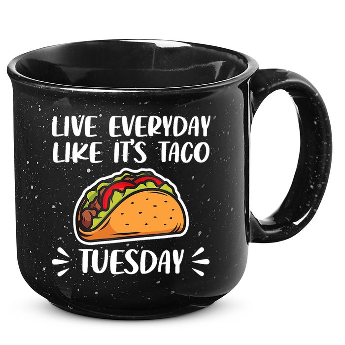 Live Every Day Like Its Taco Tuesday Love Tacos Tee 15oz Campfire Ceramic Mug