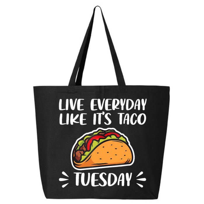 Live Every Day Like Its Taco Tuesday Love Tacos Tee 25L Jumbo Tote