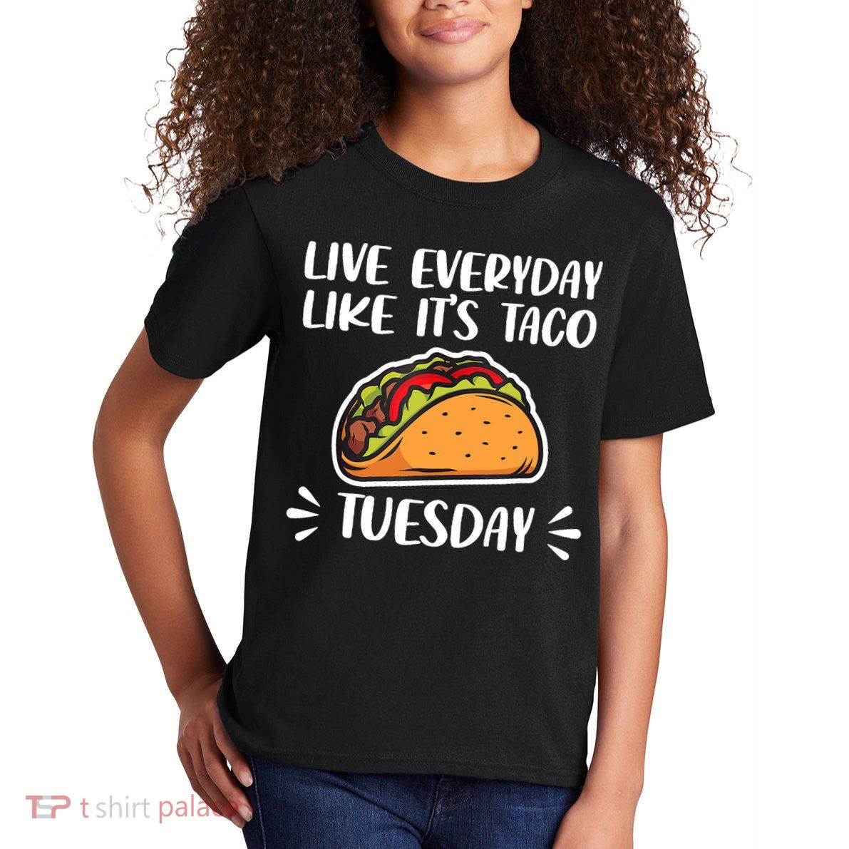 Live Every Day Like Its Taco Tuesday Love Tacos Tee Kids T-Shirt