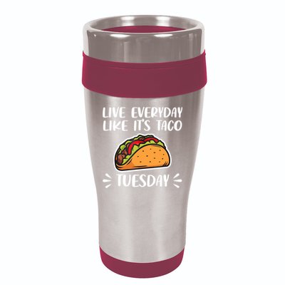 Live Every Day Like Its Taco Tuesday Love Tacos Tee 16oz Travel Tumbler