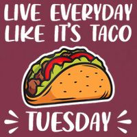 Live Every Day Like Its Taco Tuesday Love Tacos Tee 16oz Travel Tumbler