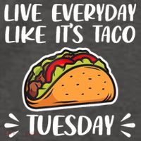 Live Every Day Like Its Taco Tuesday Love Tacos Tee Vector Backpack