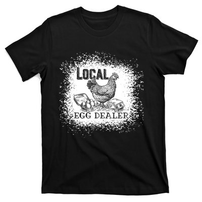 Local Egg Dealer Funny Bleached Chicken Lover Farm Farmer T-Shirt