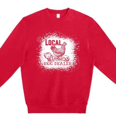 Local Egg Dealer Funny Bleached Chicken Lover Farm Farmer Premium Crewneck Sweatshirt