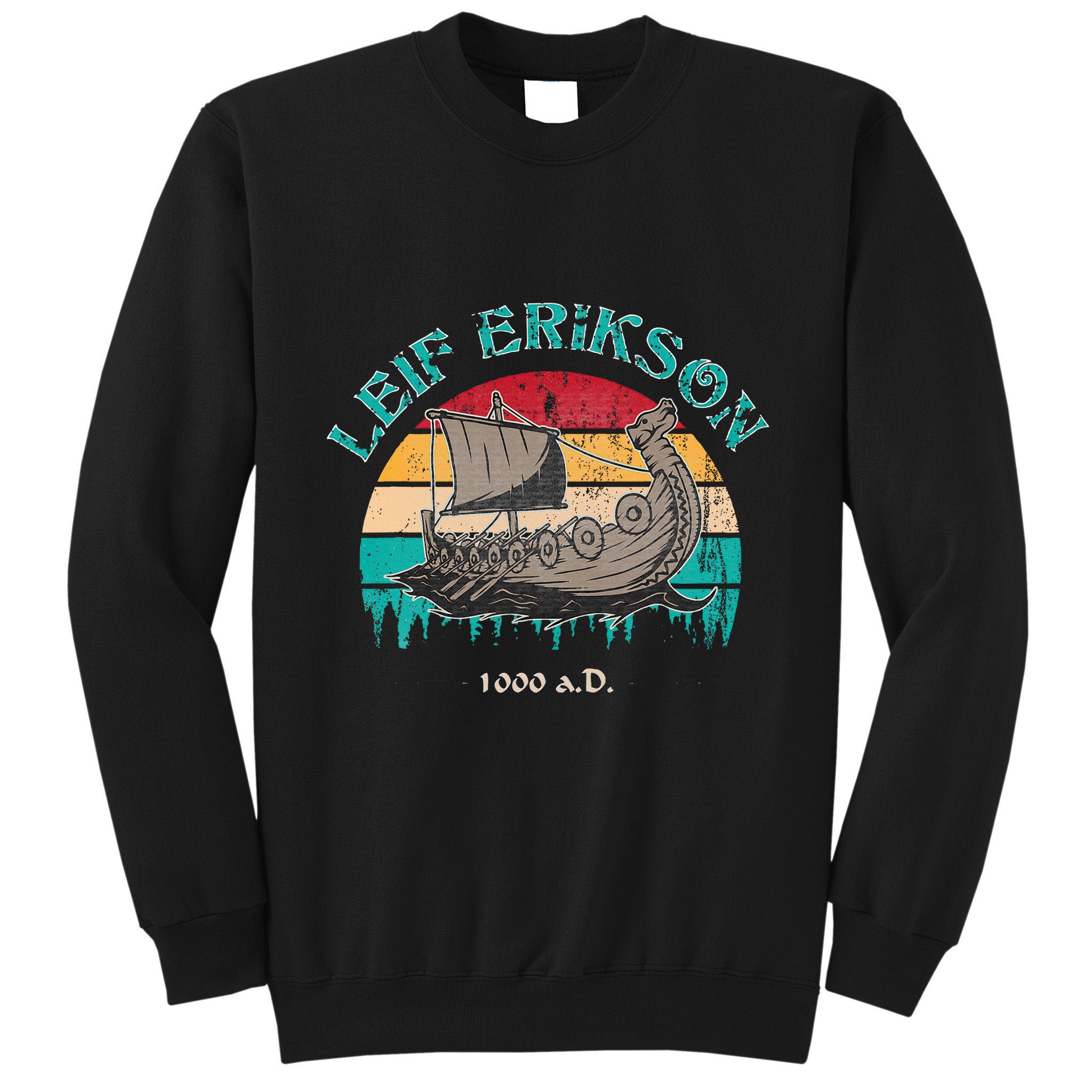 Leif Erikson Day Design For Norseman Tall Sweatshirt