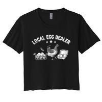 Local Egg Dealer Funny Chicken Lover Farm Farmer Gift Women's Crop Top Tee