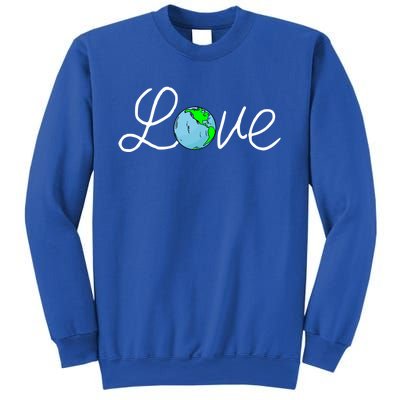 Love Earth Day Save The Planet Nature Lover Environtalist Gift Sweatshirt