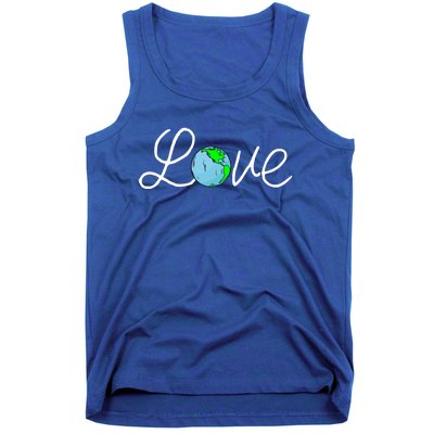 Love Earth Day Save The Planet Nature Lover Environtalist Gift Tank Top