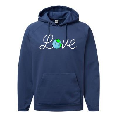 Love Earth Day Save The Planet Nature Lover Environtalist Gift Performance Fleece Hoodie