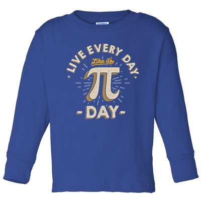 Live Every Day Like It's Pigiftday Gift Funny Vintage Pi Day Gift Funny Gift Toddler Long Sleeve Shirt