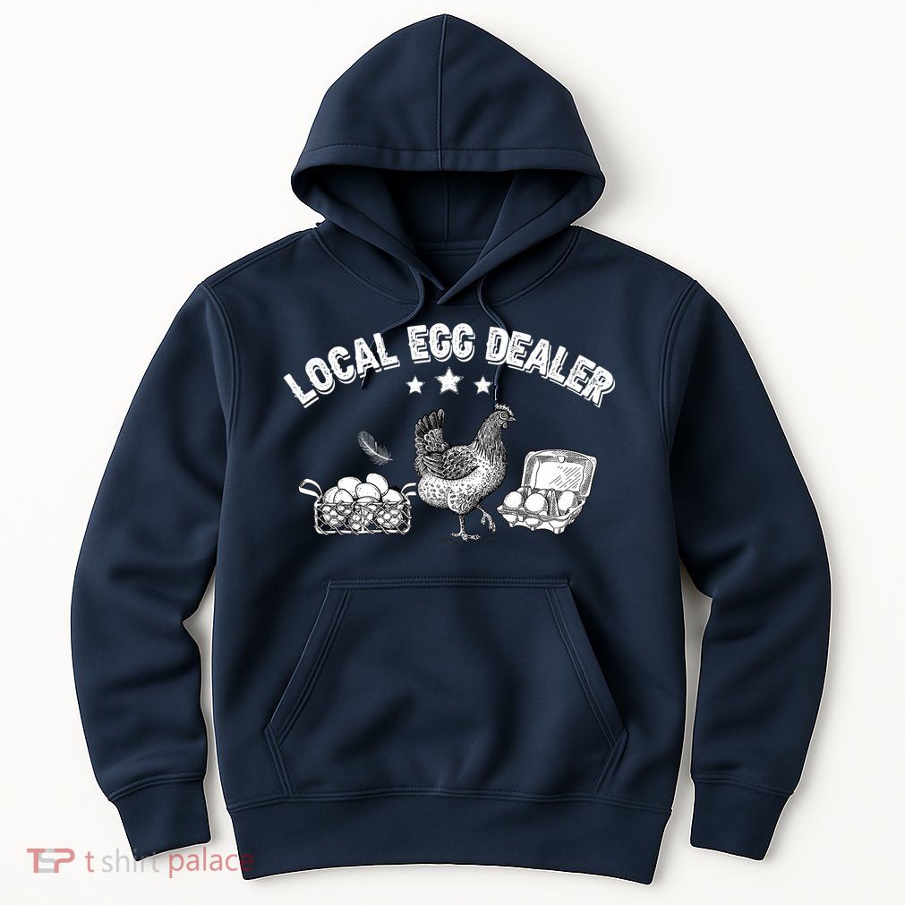 Local Egg Dealer Funny Bleached Chicken Lover Farm Farmer Hoodie