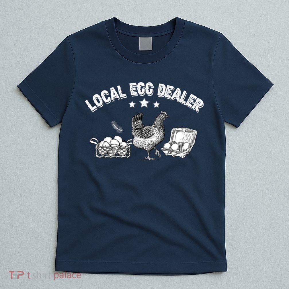 Local Egg Dealer Funny Bleached Chicken Lover Farm Farmer T-Shirt