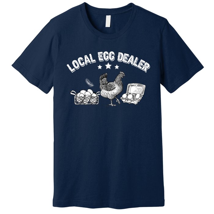 Local Egg Dealer Funny Bleached Chicken Lover Farm Farmer Premium T-Shirt