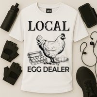 Local Egg Dealer Funny Chicken Performance Shirt