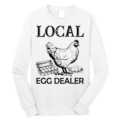 Local Egg Dealer Funny Chicken Long Sleeve Shirt
