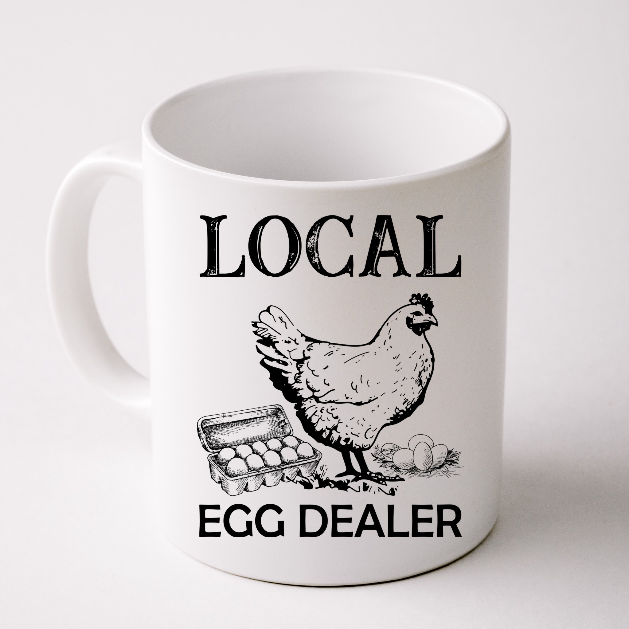 Local Egg Dealer Funny Chicken Mug