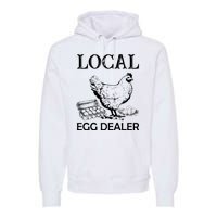 Local Egg Dealer Funny Chicken Premium Hoodie