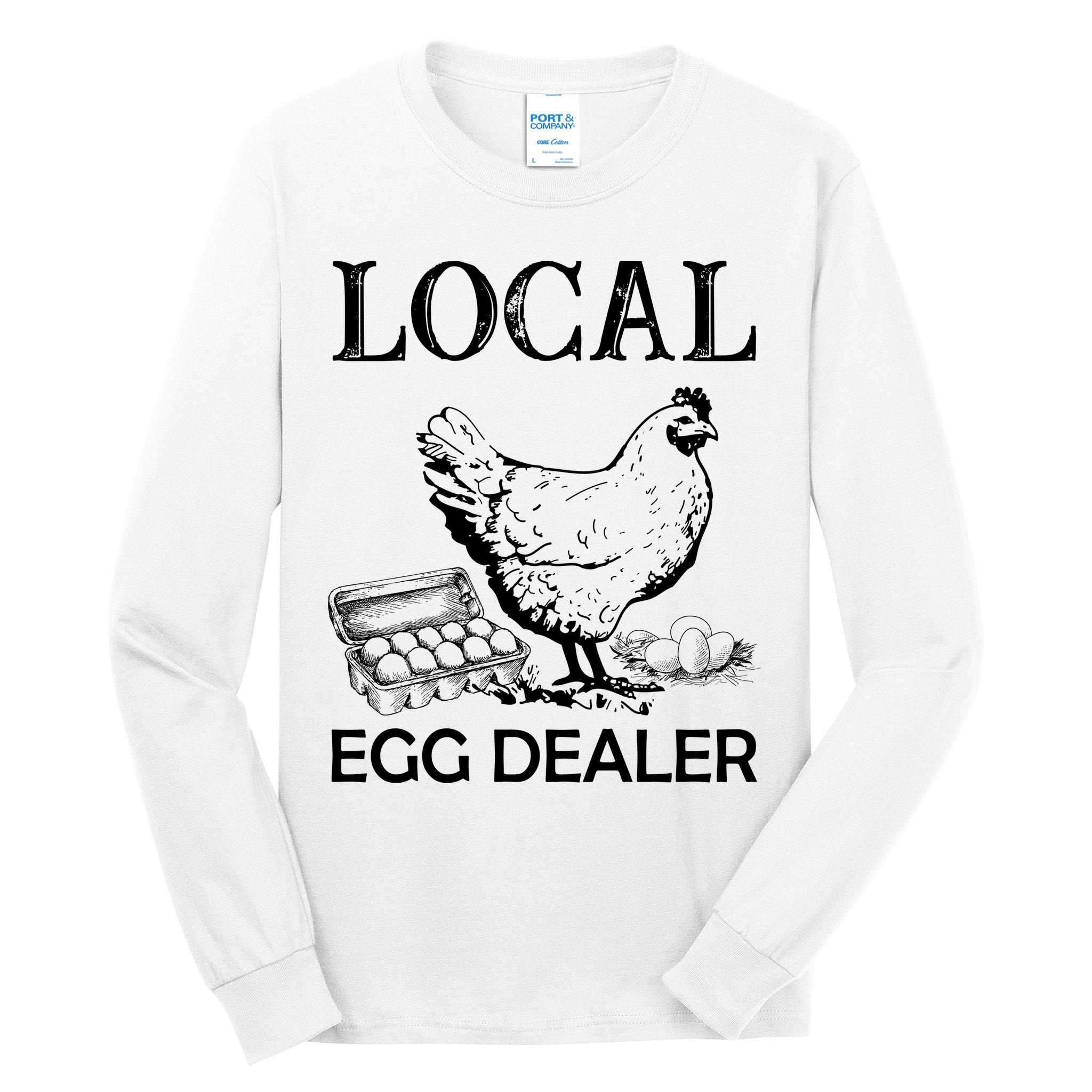 Local Egg Dealer Funny Chicken Tall Long Sleeve T-Shirt