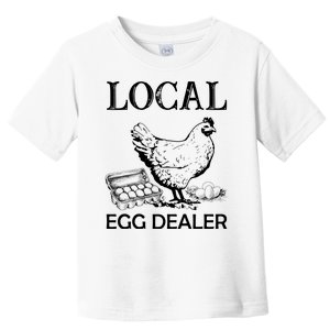 Local Egg Dealer Funny Chicken Toddler T-Shirt