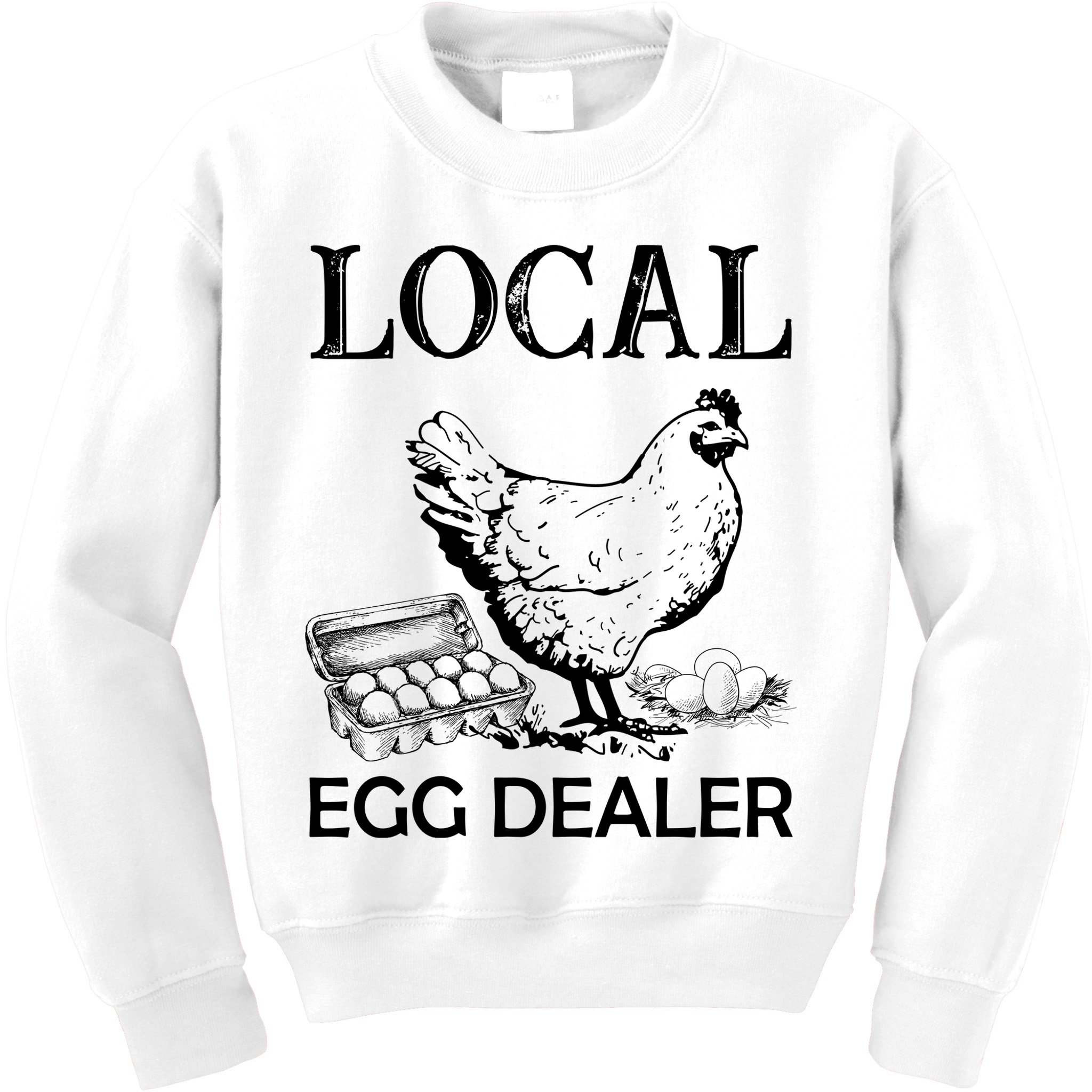 Local Egg Dealer Funny Chicken Kids Sweatshirt