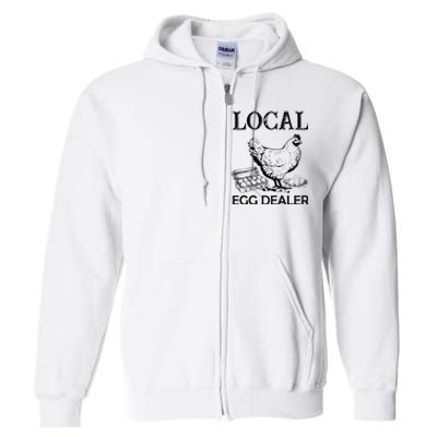 Local Egg Dealer Funny Chicken Full Zip Hoodie