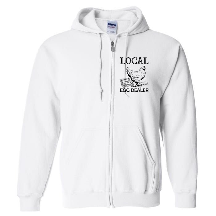 Local Egg Dealer Funny Chicken Full Zip Hoodie