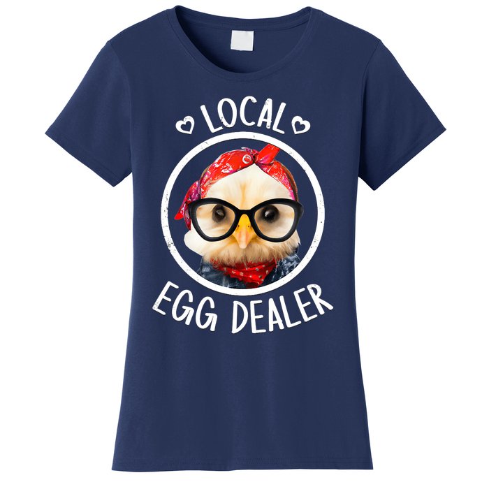 Local Egg Dealer for Chicken Farms and Farmers Funny Chicken Women's T-Shirt